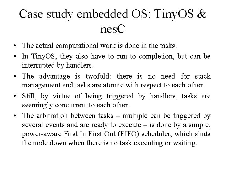 Case study embedded OS: Tiny. OS & nes. C • The actual computational work