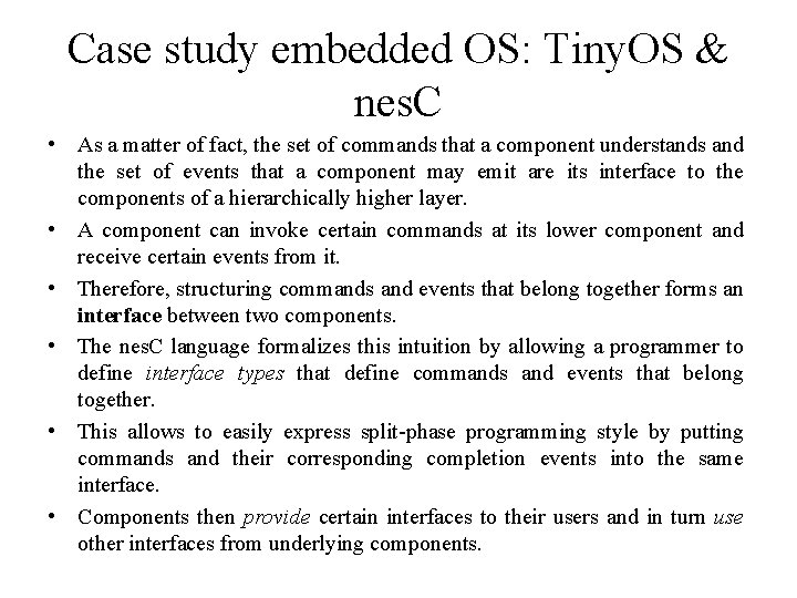 Case study embedded OS: Tiny. OS & nes. C • As a matter of