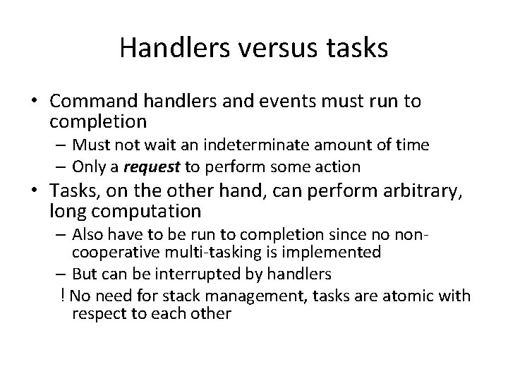 Handlers versus tasks • Command handlers and events must run to completion – Must