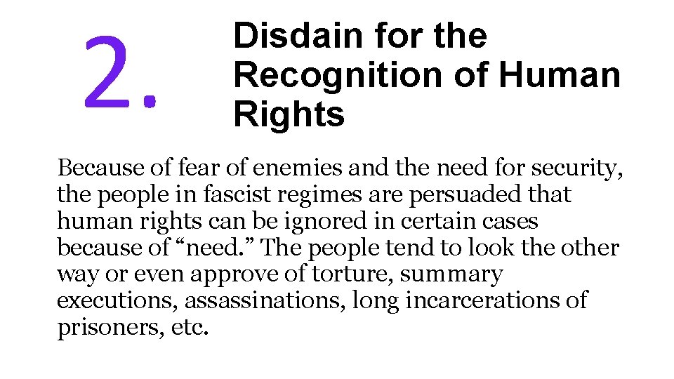 2. Disdain for the Recognition of Human Rights Because of fear of enemies and