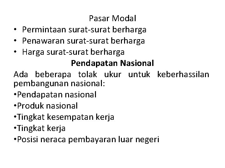 Pasar Modal • Permintaan surat-surat berharga • Penawaran surat-surat berharga • Harga surat-surat berharga