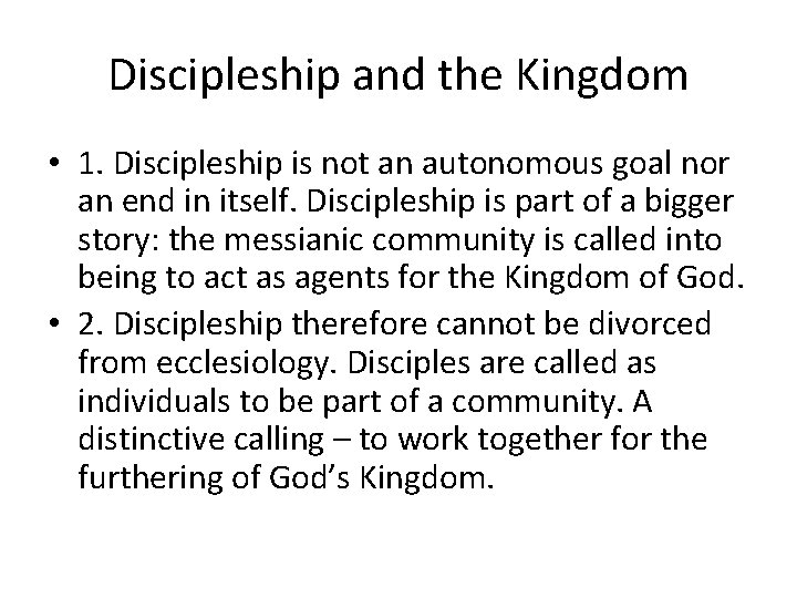 Discipleship and the Kingdom • 1. Discipleship is not an autonomous goal nor an