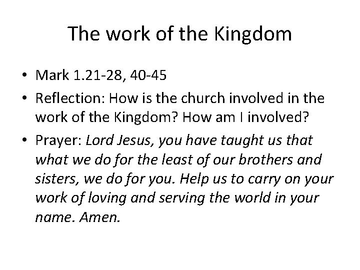 The work of the Kingdom • Mark 1. 21 -28, 40 -45 • Reflection: