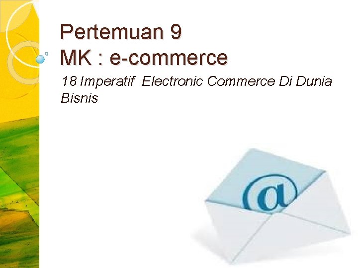Pertemuan 9 MK ecommerce 18 Imperatif Electronic Commerce