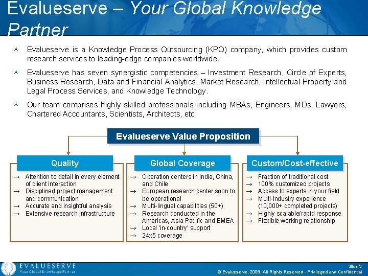 Evalueserve – Your Global Knowledge Partner © Evalueserve is a Knowledge Process Outsourcing (KPO)