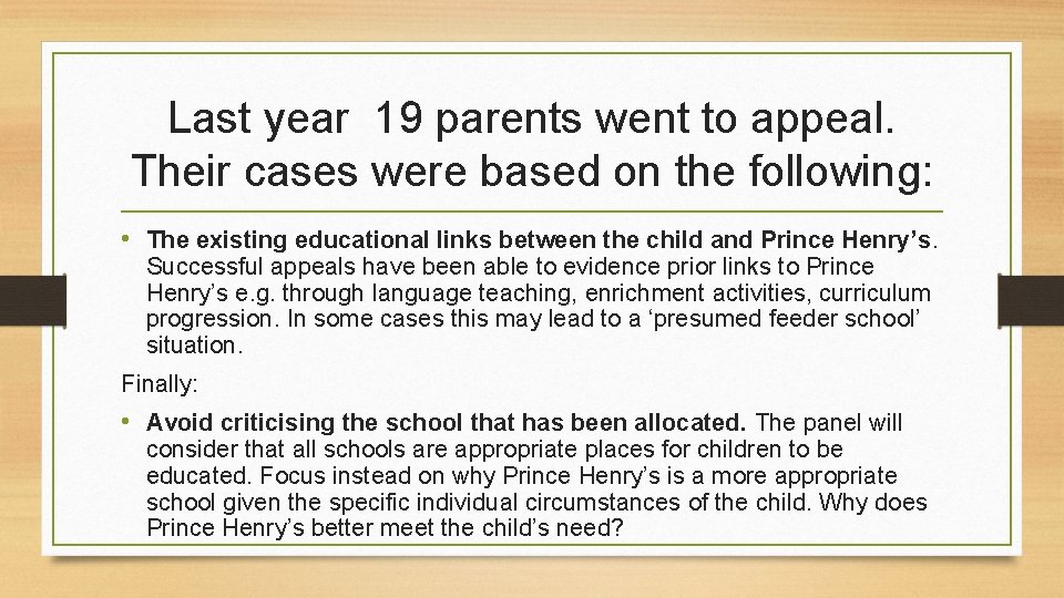 Last year 19 parents went to appeal. Their cases were based on the following: