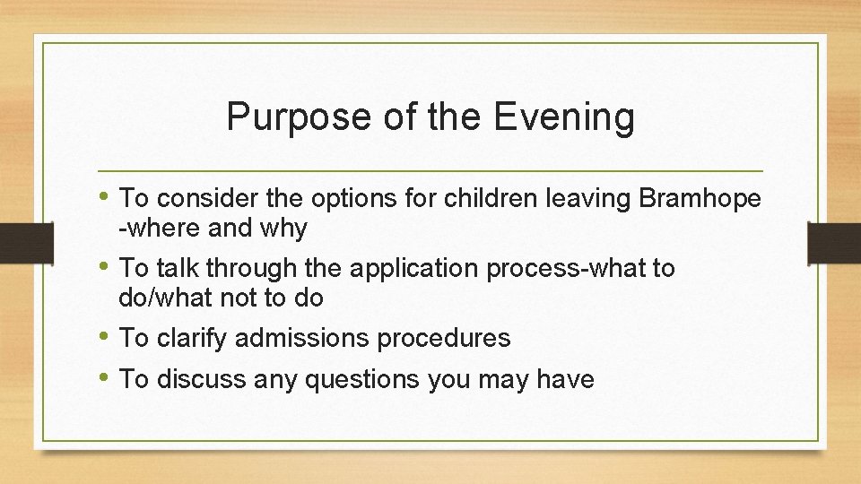 Purpose of the Evening • To consider the options for children leaving Bramhope -where