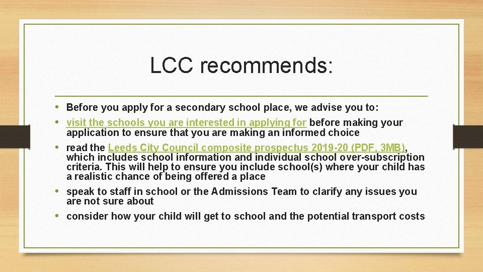 LCC recommends: • Before you apply for a secondary school place, we advise you