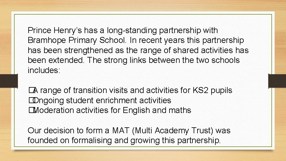 Prince Henry’s has a long-standing partnership with Bramhope Primary School. In recent years this