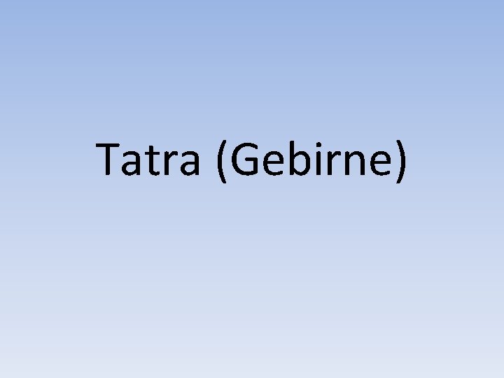 Tatra (Gebirne) 