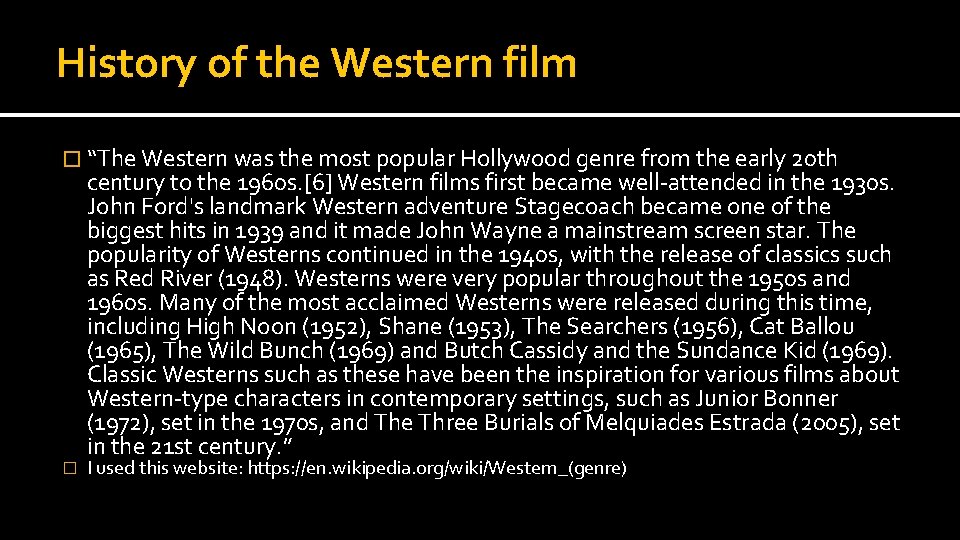 History of the Western film � “The Western was the most popular Hollywood genre