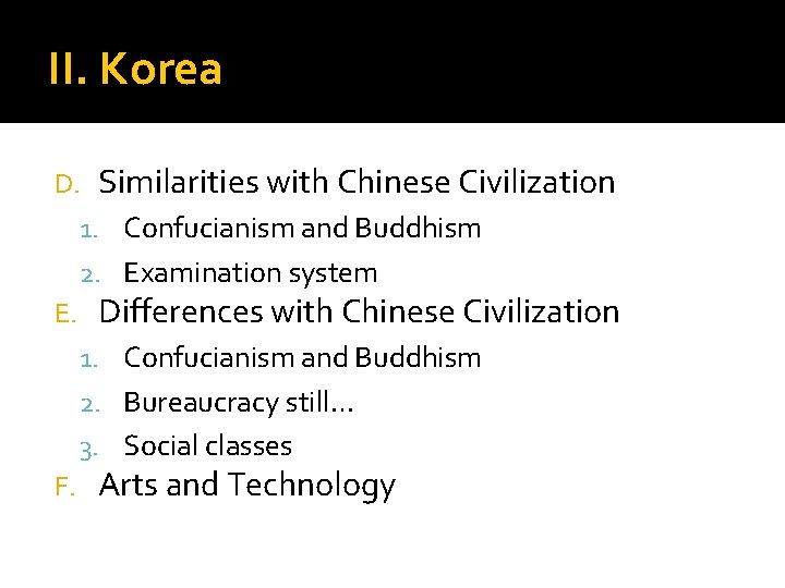 II. Korea D. Similarities with Chinese Civilization 1. Confucianism and Buddhism 2. Examination system