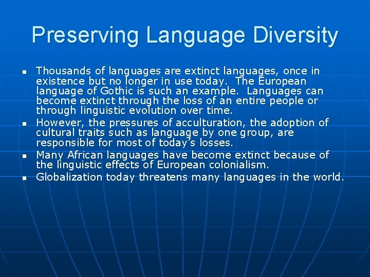 Preserving Language Diversity n n Thousands of languages are extinct languages, once in existence