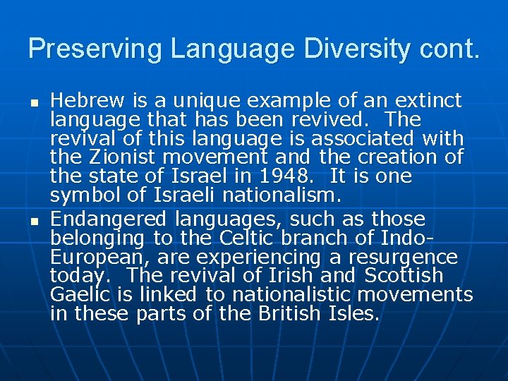 Preserving Language Diversity cont. n n Hebrew is a unique example of an extinct