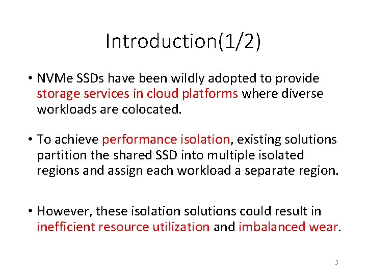 Introduction(1/2) • NVMe SSDs have been wildly adopted to provide storage services in cloud