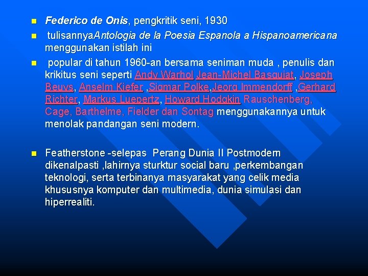 n n Federico de Onis, pengkritik seni, 1930 tulisannya. Antologia de la Poesia Espanola