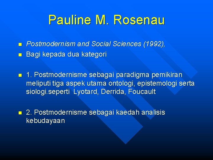 Pauline M. Rosenau n n Postmodernism and Social Sciences (1992), Bagi kepada dua kategori