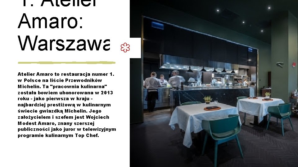1. Atelier Amaro: Warszawa Atelier Amaro to restauracja numer 1. w Polsce na liście