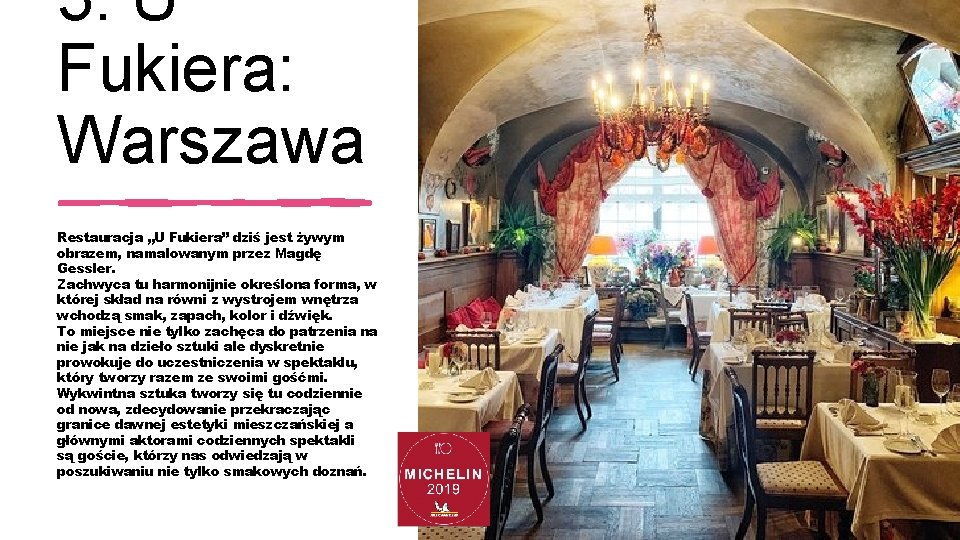 3. U Fukiera: Warszawa Restauracja „U Fukiera” dziś jest żywym obrazem, namalowanym przez Magdę