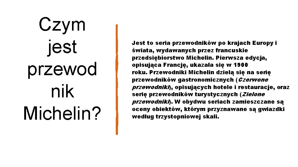 Czym jest przewod nik Michelin? Jest to seria przewodników po krajach Europy i świata,