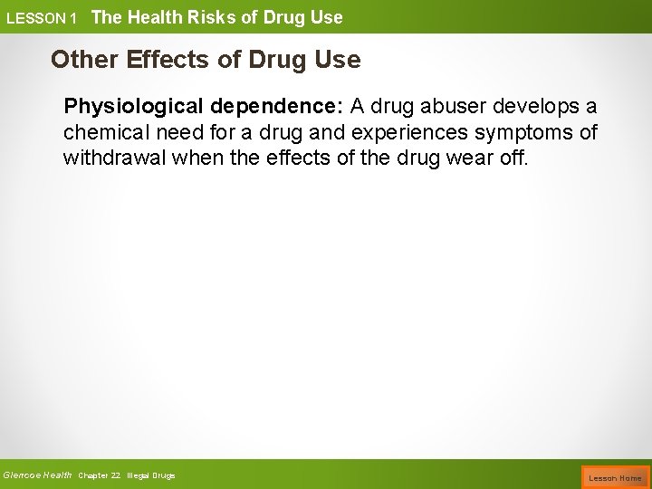 LESSON 1 The Health Risks of Drug Use Other Effects of Drug Use Physiological