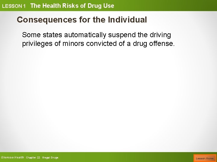 LESSON 1 The Health Risks of Drug Use Consequences for the Individual Some states