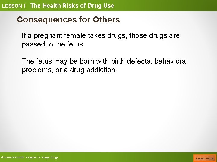 LESSON 1 The Health Risks of Drug Use Consequences for Others If a pregnant