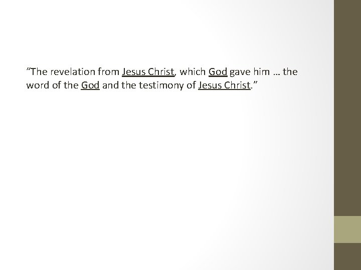 “The revelation from Jesus Christ, which God gave him … the word of the