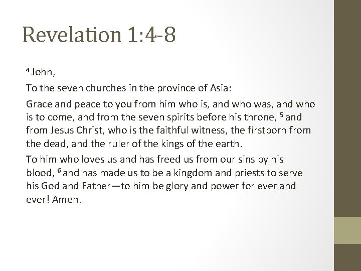 Revelation 1: 4 -8 4 John, To the seven churches in the province of