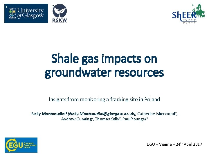 1 2 Shale gas impacts on groundwater resources Insights from monitoring a fracking site