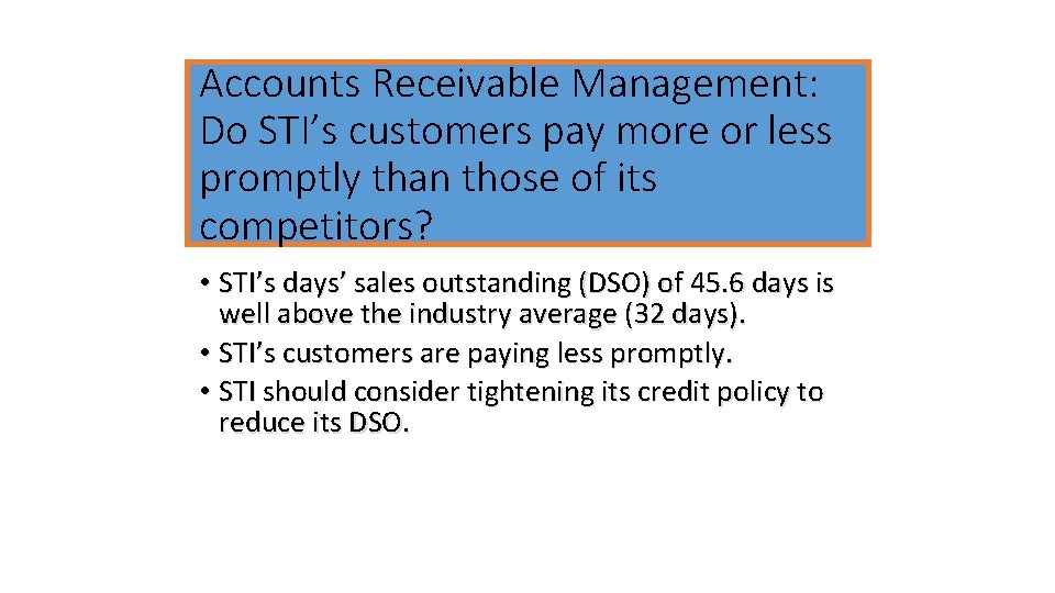 Accounts Receivable Management: Do STI’s customers pay more or less promptly than those of