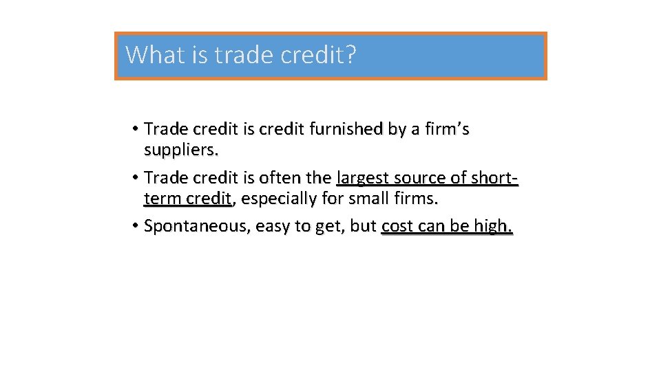 What is trade credit? • Trade credit is credit furnished by a firm’s suppliers.