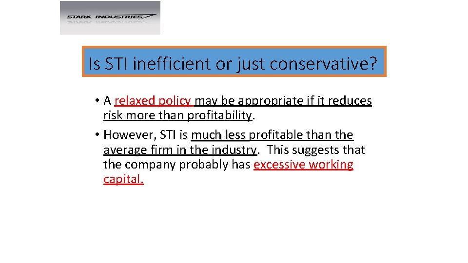 Is STI inefficient or just conservative? • A relaxed policy may be appropriate if