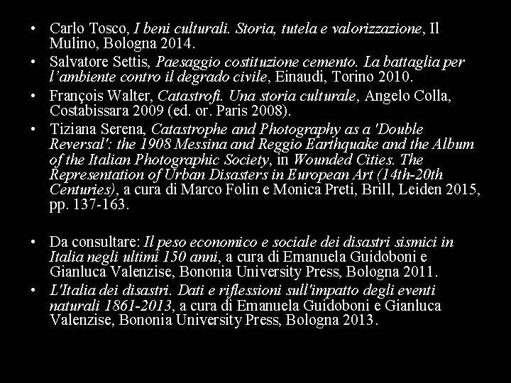  • Carlo Tosco, I beni culturali. Storia, tutela e valorizzazione, Il Mulino, Bologna