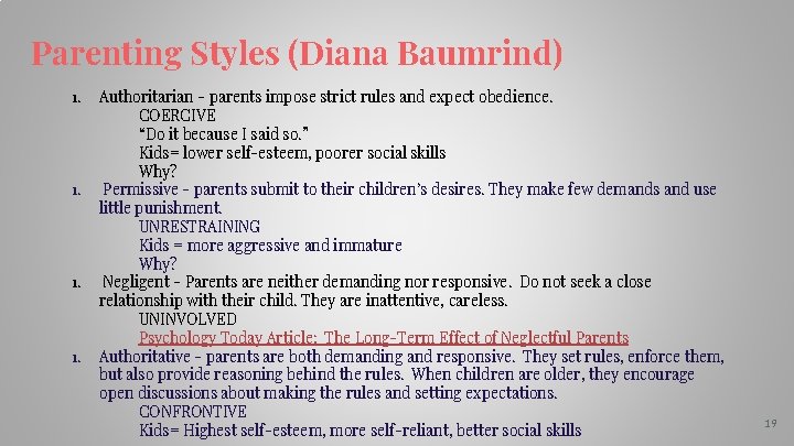 Parenting Styles (Diana Baumrind) 1. 1. Authoritarian - parents impose strict rules and expect