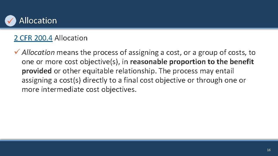 Allocation 2 CFR 200. 4 Allocation ü Allocation means the process of assigning a