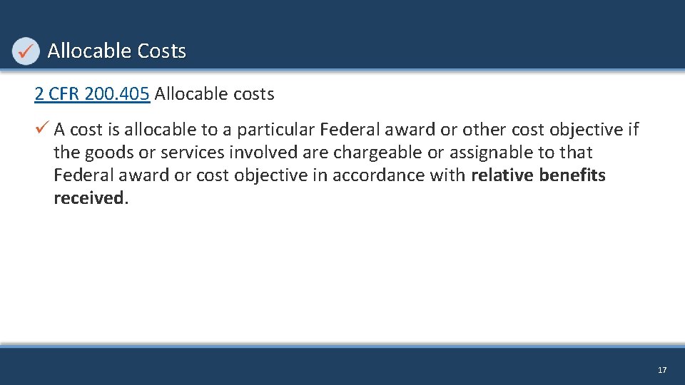 Allocable Costs 2 CFR 200. 405 Allocable costs ü A cost is allocable to