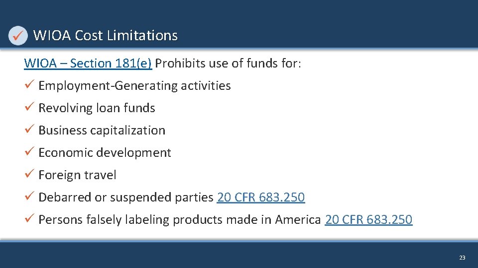 WIOA Cost Limitations WIOA – Section 181(e) Prohibits use of funds for: ü Employment-Generating