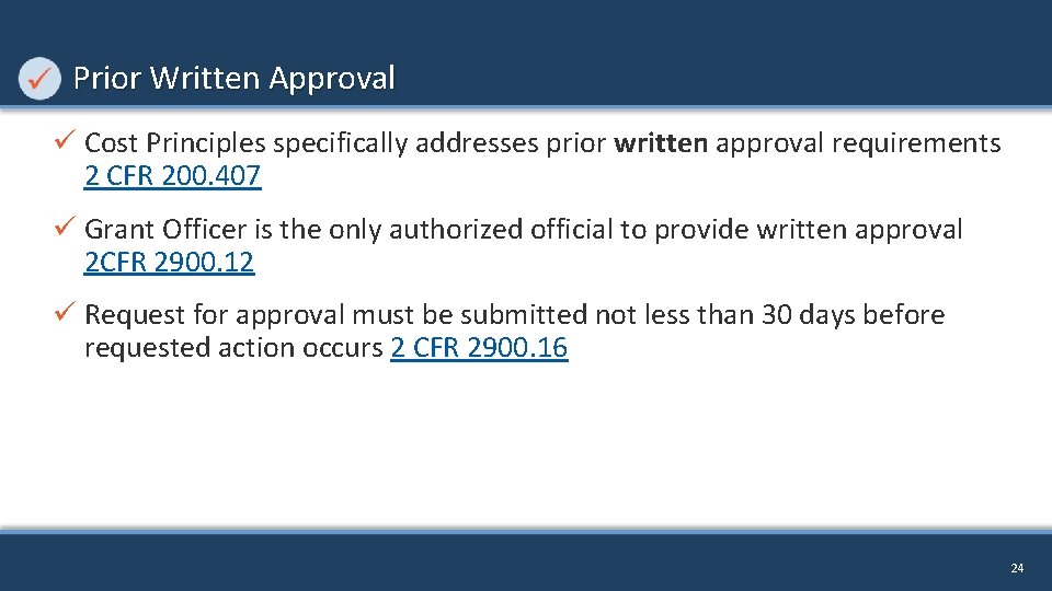 Prior Written Approval ü Cost Principles specifically addresses prior written approval requirements 2 CFR