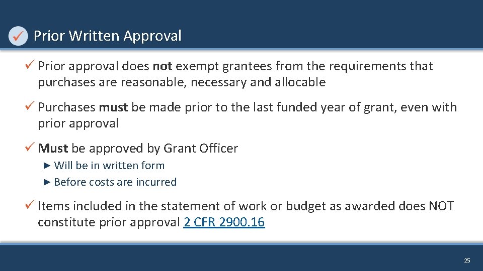 Prior Written Approval ü Prior approval does not exempt grantees from the requirements that