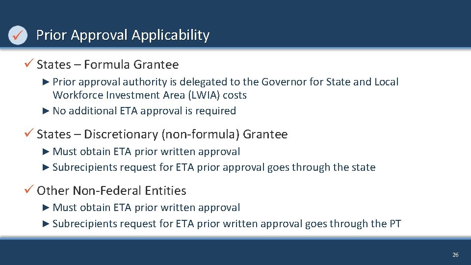Prior Approval Applicability ü States – Formula Grantee ► Prior approval authority is delegated