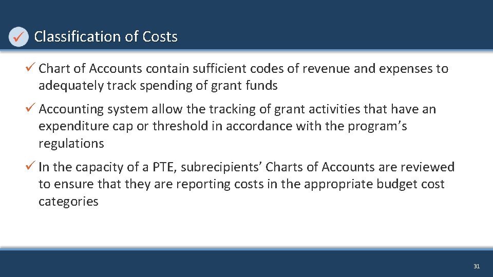 Classification of Costs ü Chart of Accounts contain sufficient codes of revenue and expenses
