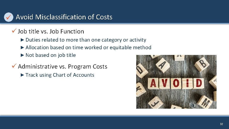 Avoid Misclassification of Costs ü Job title vs. Job Function ► Duties related to