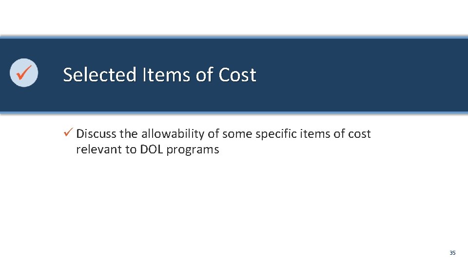 Selected Items of Cost ü Discuss the allowability of some specific items of cost
