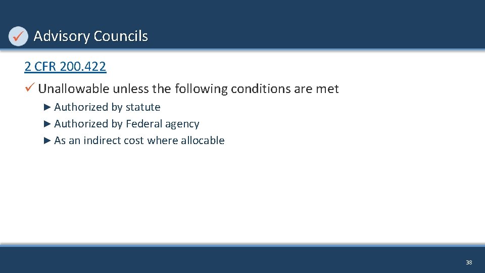 Advisory Councils 2 CFR 200. 422 ü Unallowable unless the following conditions are met