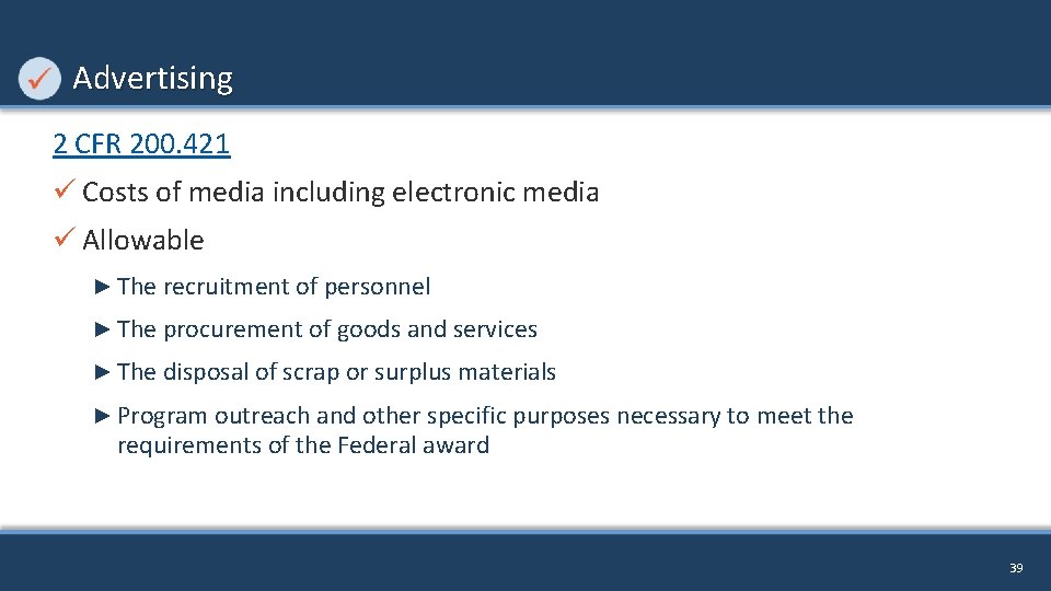 Advertising 2 CFR 200. 421 ü Costs of media including electronic media ü Allowable