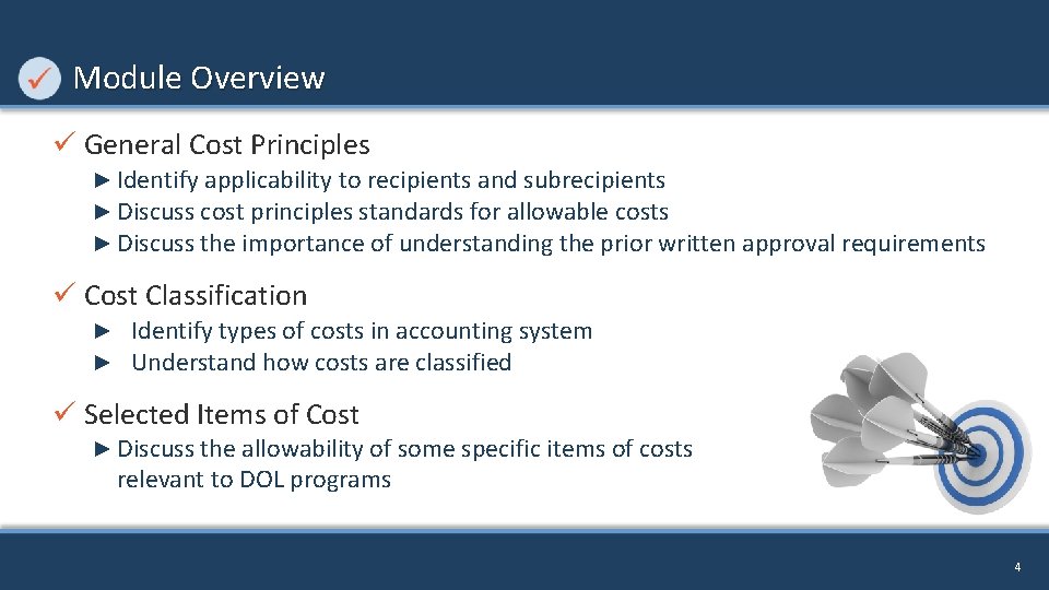 Module Overview ü General Cost Principles ► Identify applicability to recipients and subrecipients ►