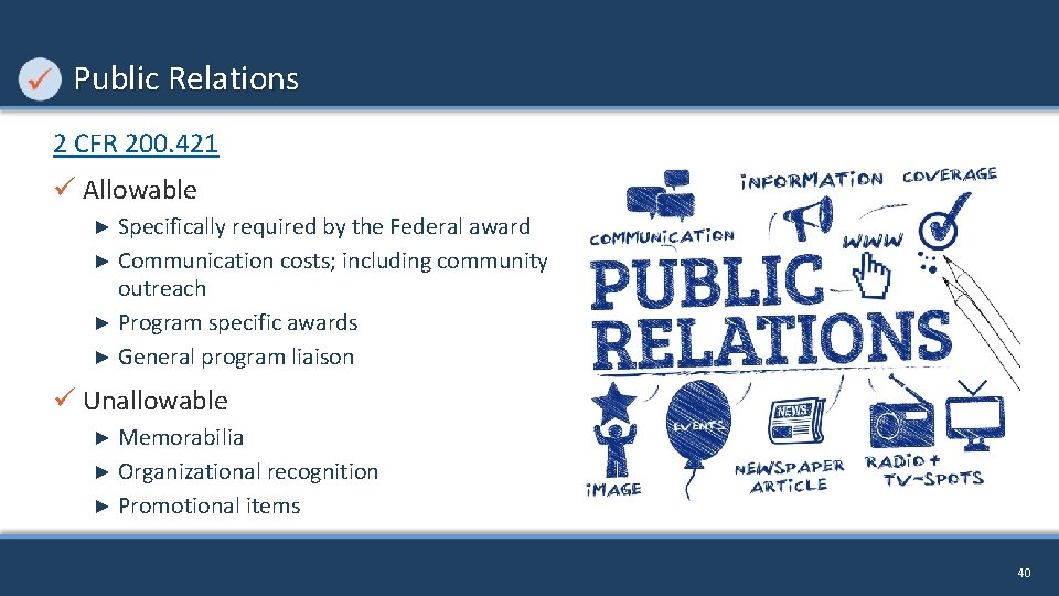 Public Relations 2 CFR 200. 421 ü Allowable ► Specifically required by the Federal