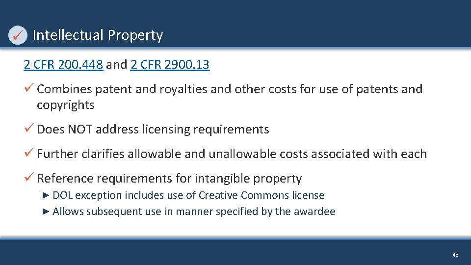 Intellectual Property 2 CFR 200. 448 and 2 CFR 2900. 13 ü Combines patent