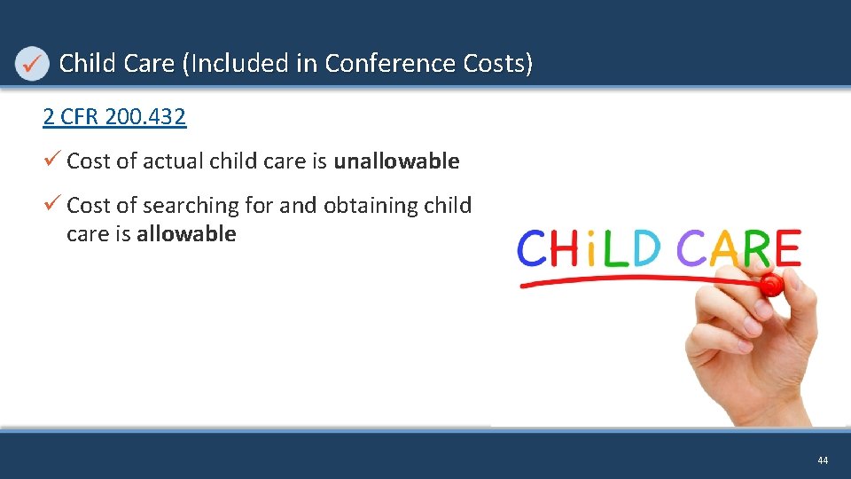 Child Care (Included in Conference Costs) 2 CFR 200. 432 ü Cost of actual